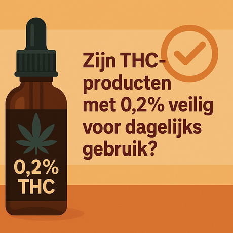 Zijn THC-producten met 0,2% veilig voor dagelijks gebruik?